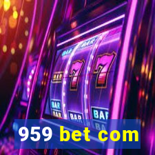 959 bet com